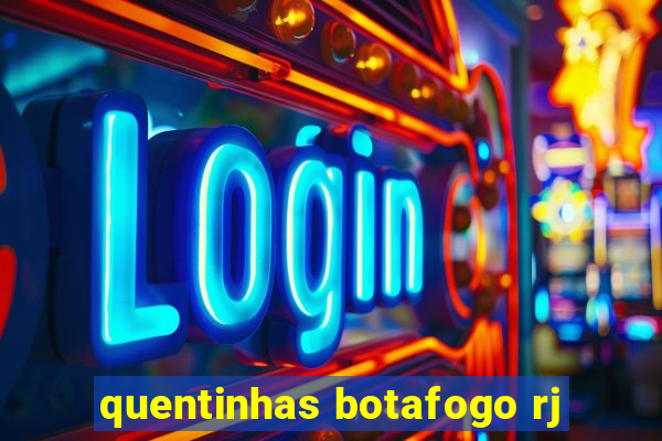 quentinhas botafogo rj