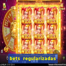 bets regularizadas no brasil