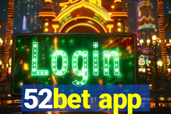 52bet app