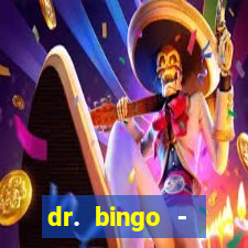 dr. bingo - videobingo   slots