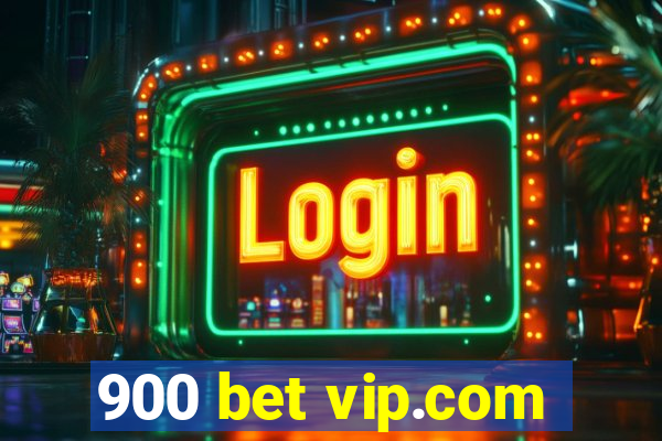 900 bet vip.com