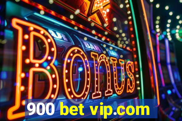 900 bet vip.com