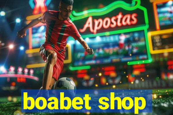 boabet shop