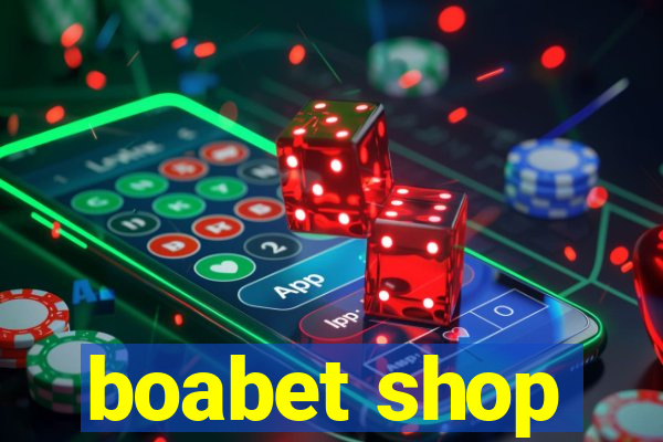 boabet shop