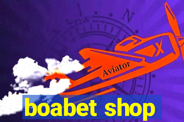 boabet shop