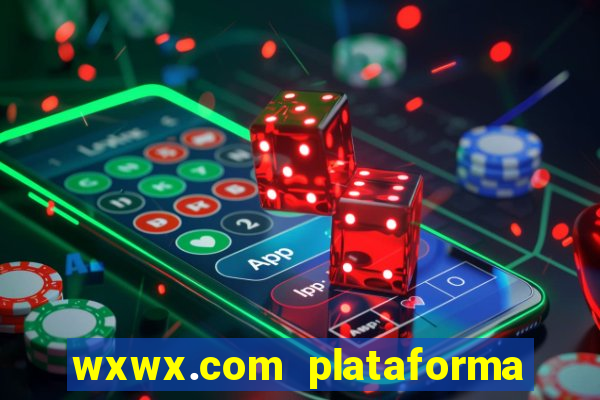 wxwx.com plataforma de jogos