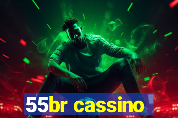 55br cassino