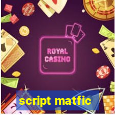 script matfic