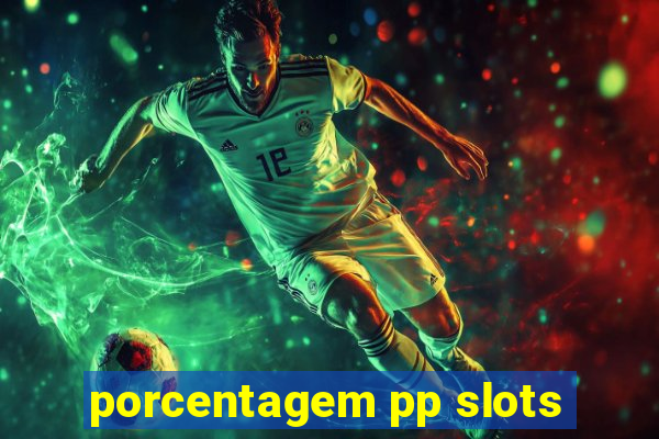 porcentagem pp slots