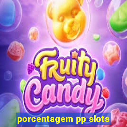 porcentagem pp slots