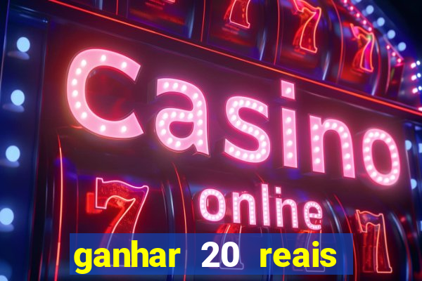 ganhar 20 reais agora no pix 2023