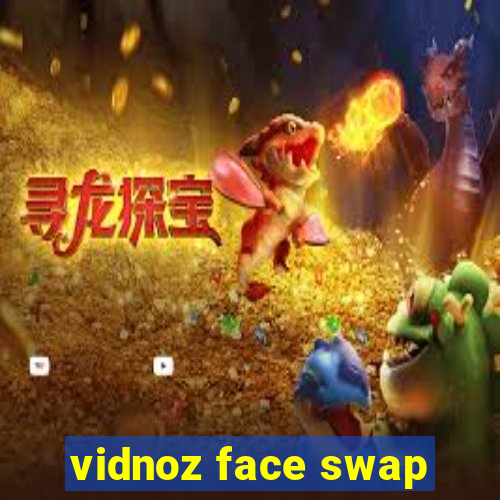 vidnoz face swap