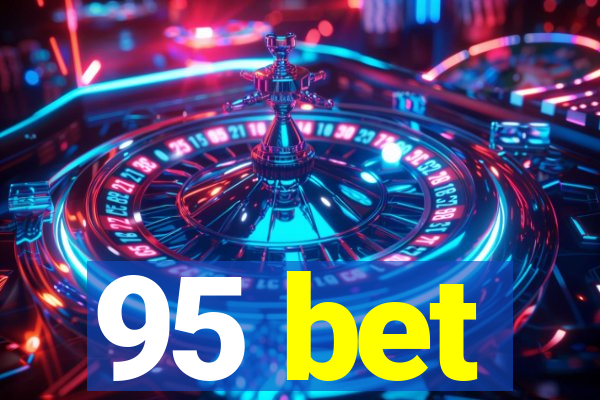 95 bet