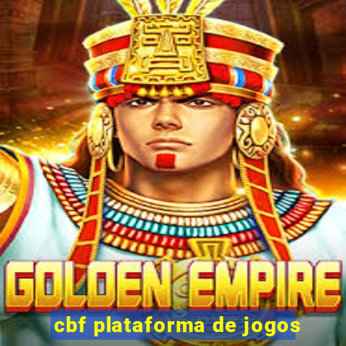 cbf plataforma de jogos