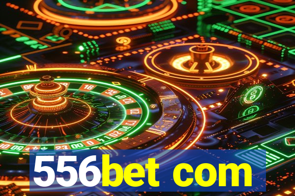 556bet com