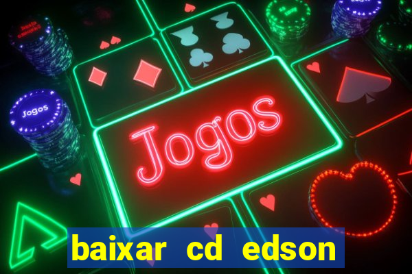 baixar cd edson gomes as 50 melhores