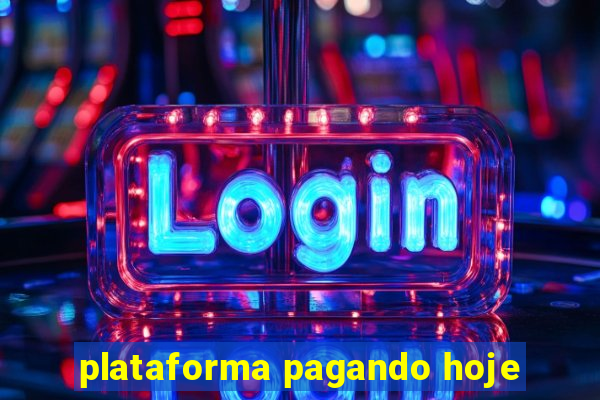 plataforma pagando hoje