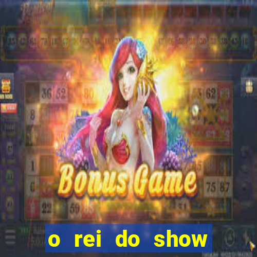 o rei do show filme completo dublado topflix