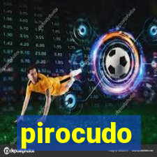 pirocudo