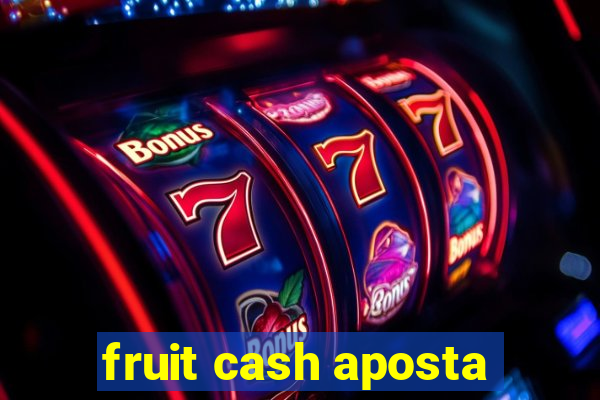 fruit cash aposta