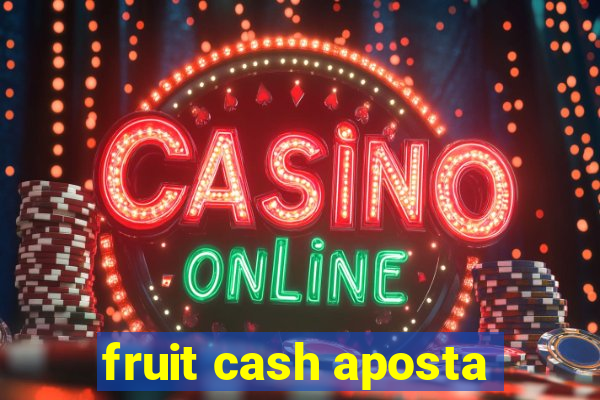 fruit cash aposta