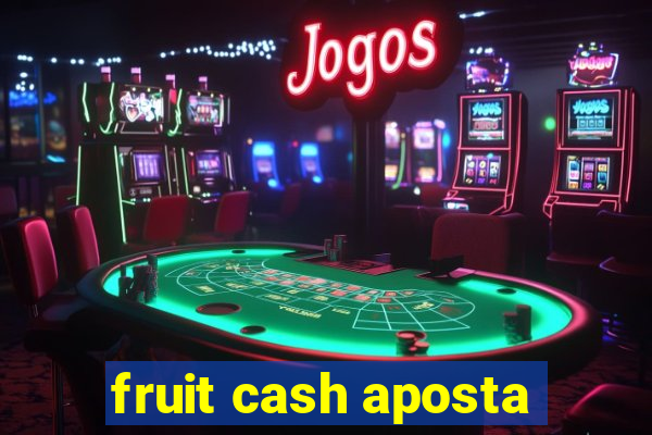 fruit cash aposta