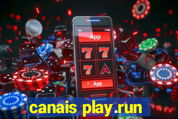 canais play.run