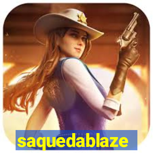 saquedablaze