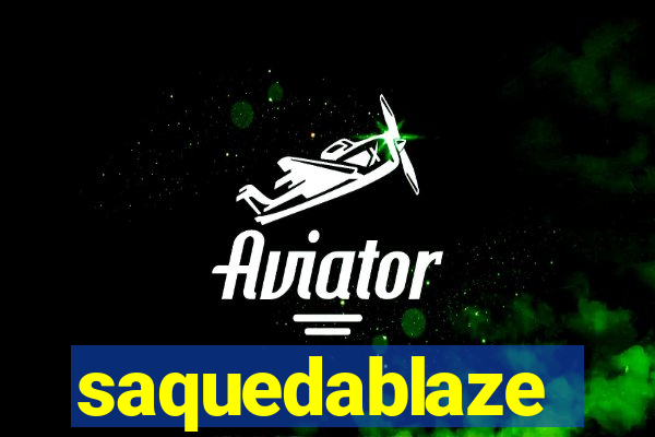 saquedablaze