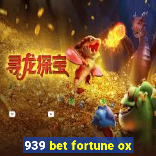 939 bet fortune ox