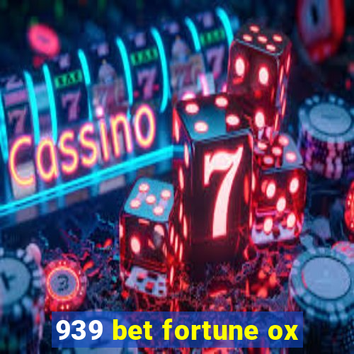 939 bet fortune ox