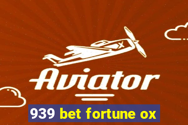 939 bet fortune ox