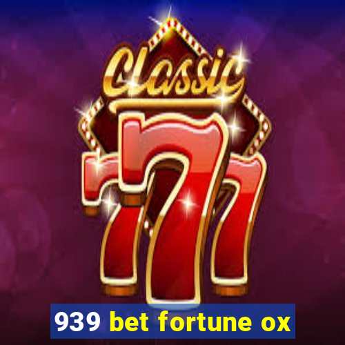 939 bet fortune ox