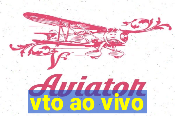 vto ao vivo