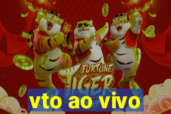 vto ao vivo