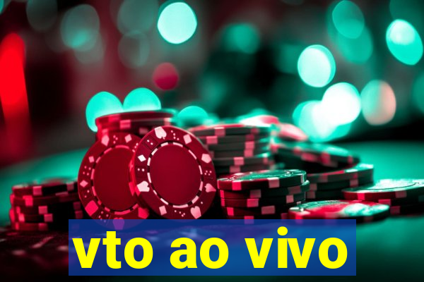 vto ao vivo