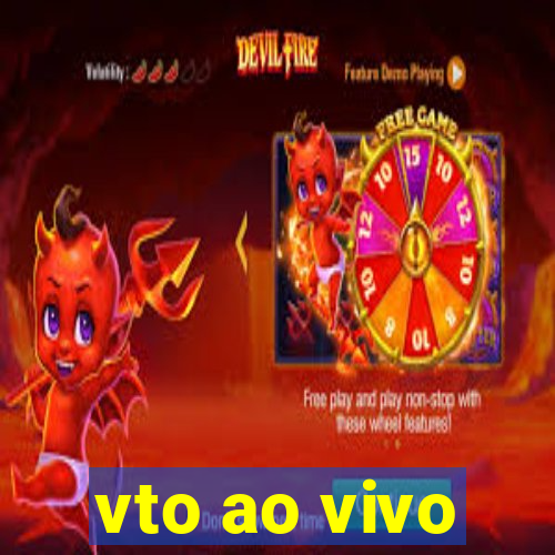 vto ao vivo