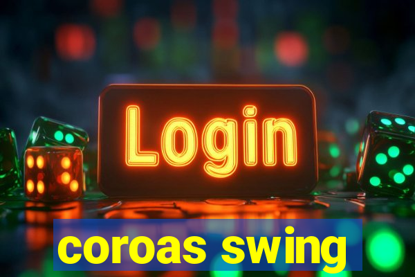 coroas swing