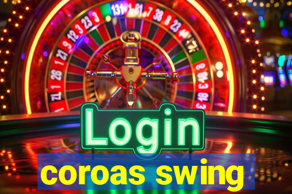 coroas swing