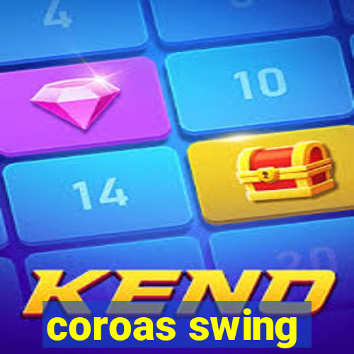 coroas swing