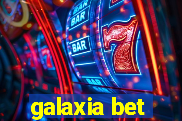 galaxia bet