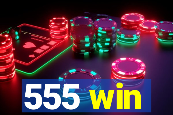 555 win