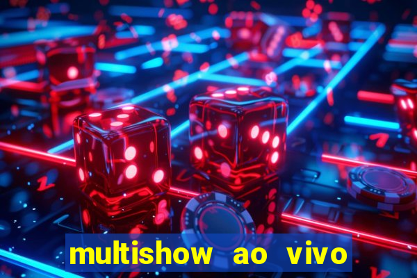 multishow ao vivo gratis online