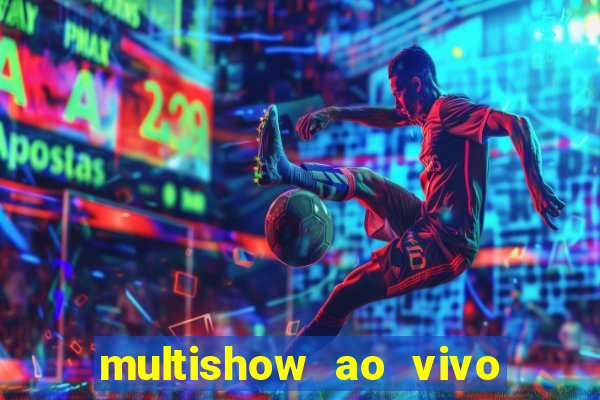 multishow ao vivo gratis online