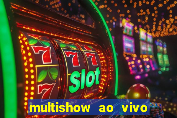 multishow ao vivo gratis online