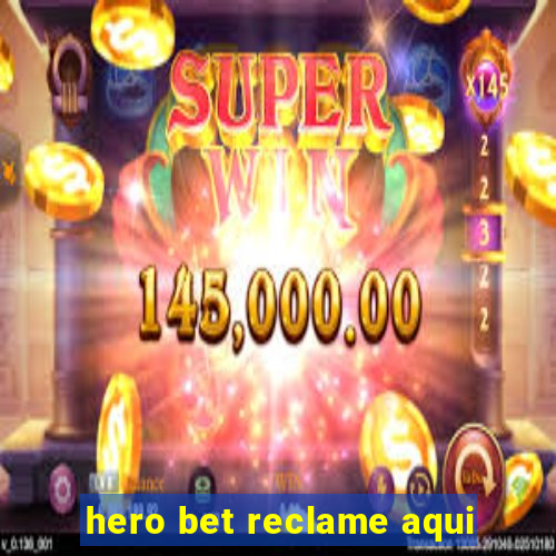 hero bet reclame aqui