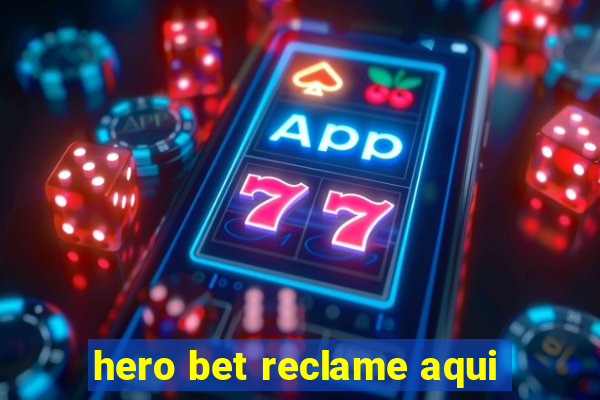 hero bet reclame aqui