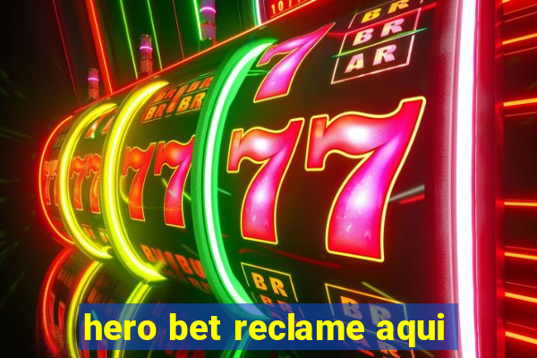 hero bet reclame aqui