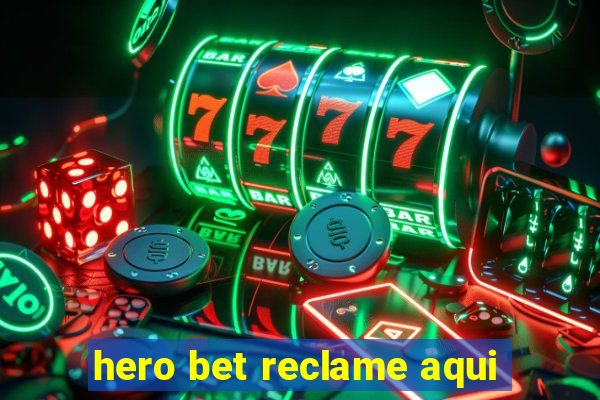 hero bet reclame aqui