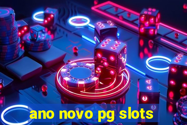 ano novo pg slots